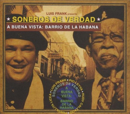 Soneros De Verdad - A Buena Vista: Barrio De La Habana