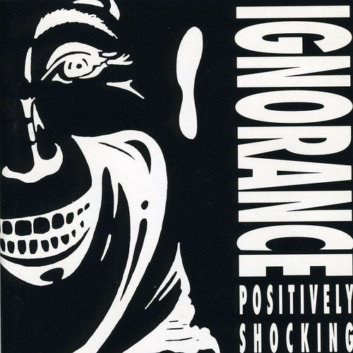 Ignorance - Positively Shocking