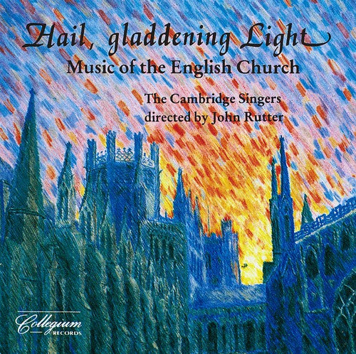 Rutter/ Cambridge Singers - Hail Gladdening Light