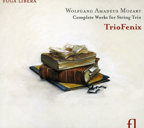 Mozart/ Triofenix/ Laub/ Nys/ Steylaerts - Complete Works for String Trio