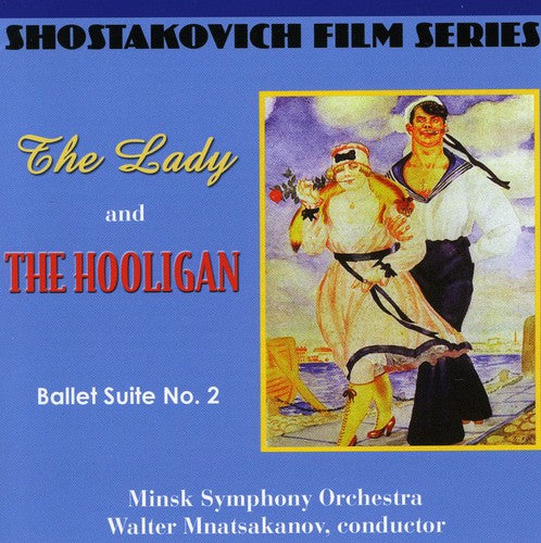Shostakovich/ Minsk Symphony Orch/ Mnatsakanov - Film Series: Lady & the Hooligan / Ballet Suite 2