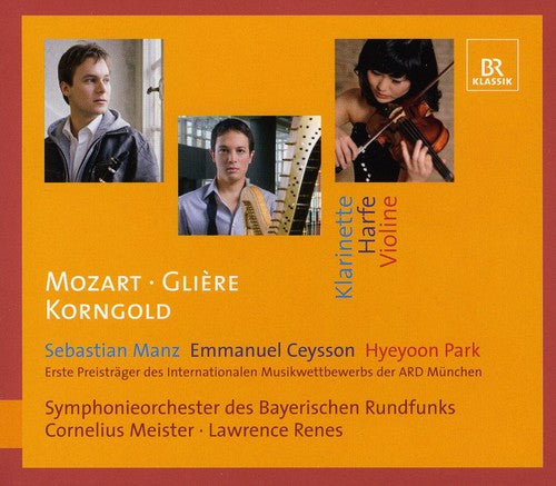Mozart/ Gliere/ Korngold/ Manz/ Ceysson/ Park - Clarinet Concerto / Harp Concerto / Violin Cto