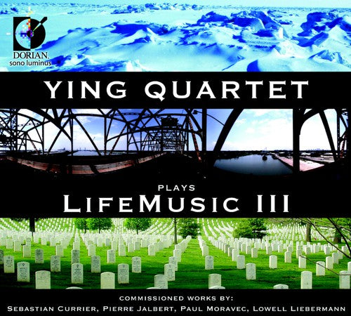 Ying Quartet/ Currier/ Jalbert/ Moravec - Ying Quartet Plays Life Music 3