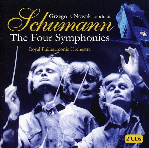 Schumann/ Rpo/ Nowak - Nowak Conducts the Four Symphonies