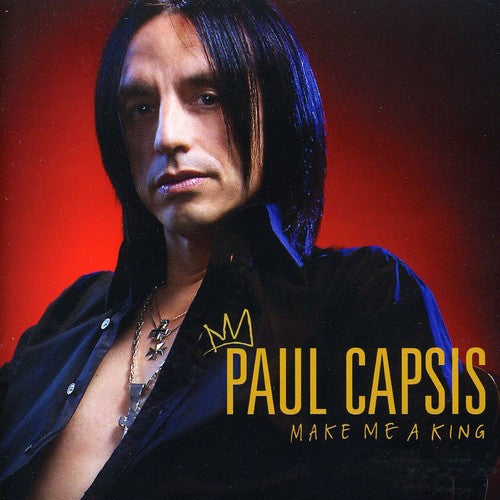 Paul Capsis - Make Me a King