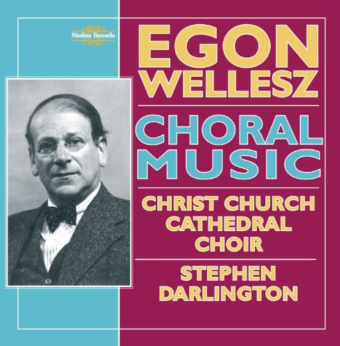 Wellesz/ Christ Church Cathedral Choir/ Darlingt - Choral Music