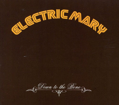 Electric Mary - Down to the Bone