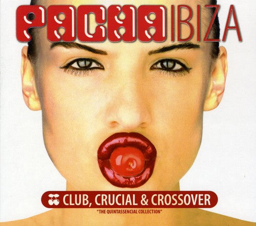 Pacha Ibiza Club Crucial & Crossover/ Various - Pacha Ibiza Club Crucial & Crossover