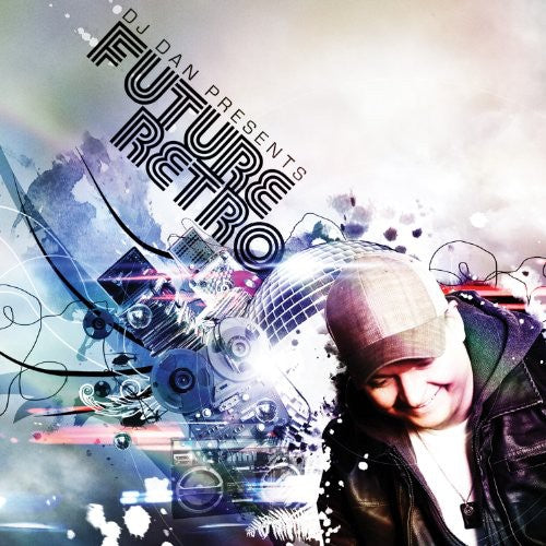 DJ Dan - DJ Dan Presents Future Retro