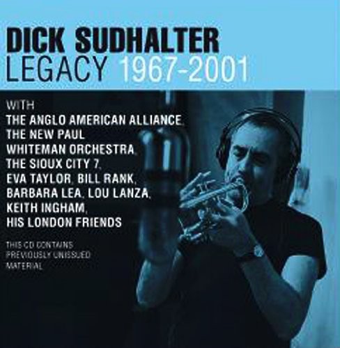 Dick Sudhalter - Legacy 1967-2001