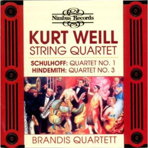 Weill/ Schulhoff/ Hindemith/ Brandis Quartet - String Quartets