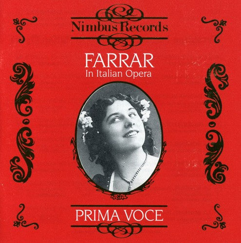 Geraldine Farrar - In Italian Opera 1908-1913