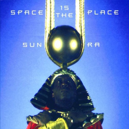 Sun Ra - Space Is The Place