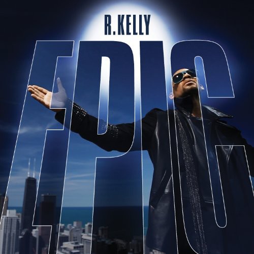 R Kelly - Epic