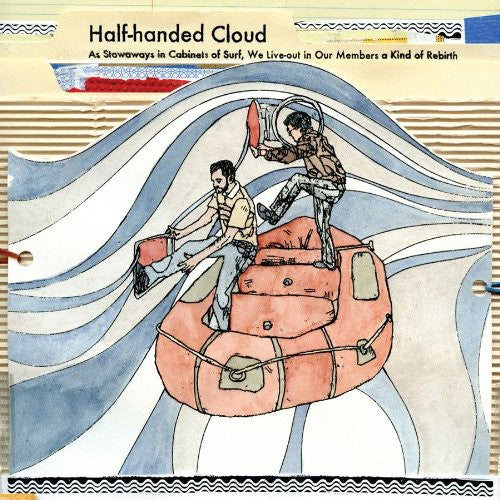 Half-Handed Cloud - Stowaways in Cabinets Of Surf We Live-Out in Our
