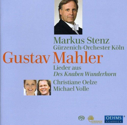 Mahler/ Oelze/ Volle/ Stenz/ Gurzenich Orch - Songs Fro M Des Knaben Wunderhorn