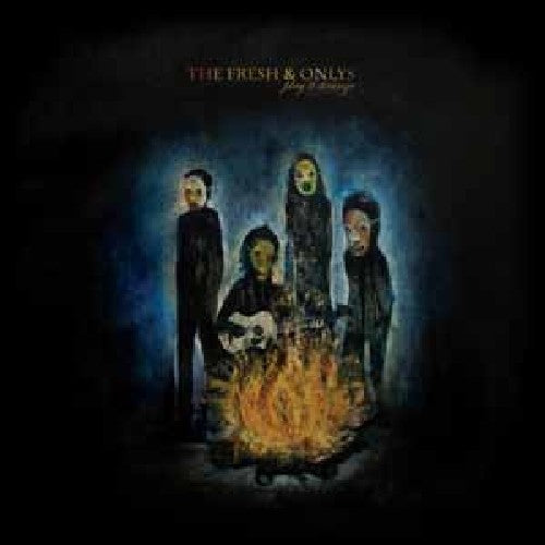 Fresh & Onlys - Play It Strange