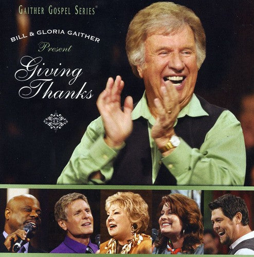 Bill & Gloria Gaither - Giving Thanks