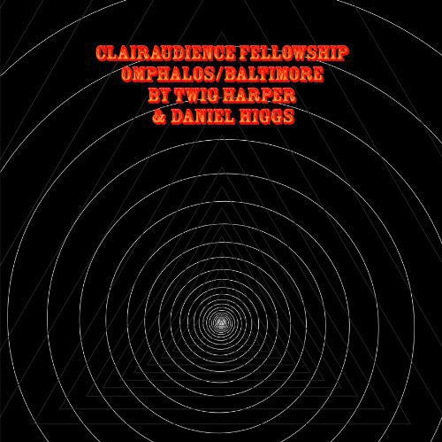 Twig Harper / Daniel Higgs - Clairaudience Fellowship