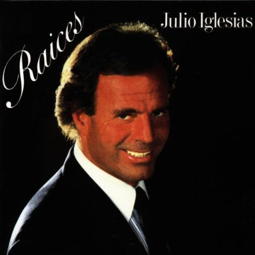 Julio Iglesias - Raices
