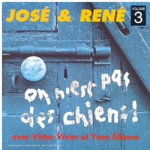 Jose & Rene - Vol. 3-On N Est Pas Des Chiens
