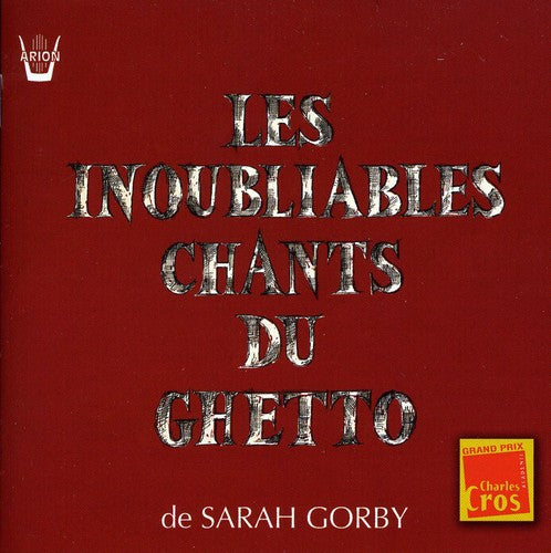 Sarah Gorby - Les Inoubliables Chants Du Ghetto