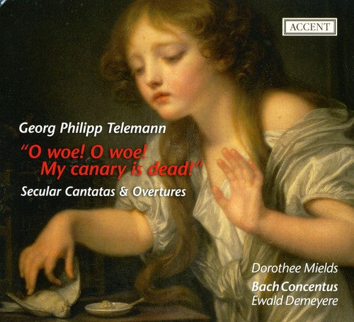 Telemann/ Mields/ Bach Concentus/ Demeyere - O Woe O Woe My Canary Is Dead