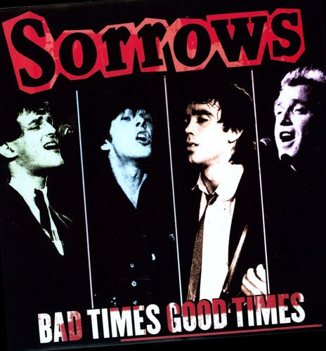 Sorrows - Bad Times Good Times