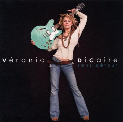 Veronic Dicaire - Sans Detour