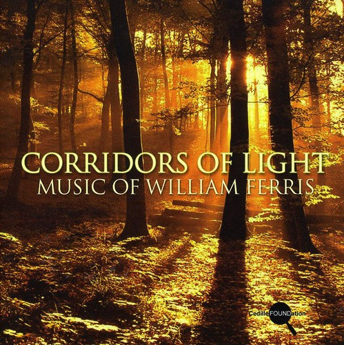William Ferris - Corridors of Light: Music of William Ferris