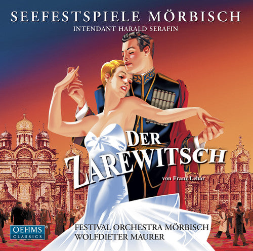Lehar/ Moerbisch Festival Orchestra/ Maurer - Der Zarewitsch
