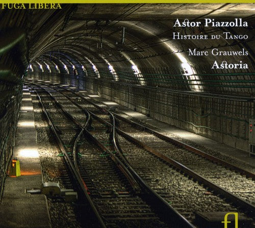 Astoria - Grauwels, Marc : Piazzolla: Histoire Du Tango