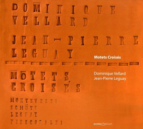 Jean-Pierre Leguay & Vellard - Leguay, Jean-Pierre & Vellard : Motets Croises