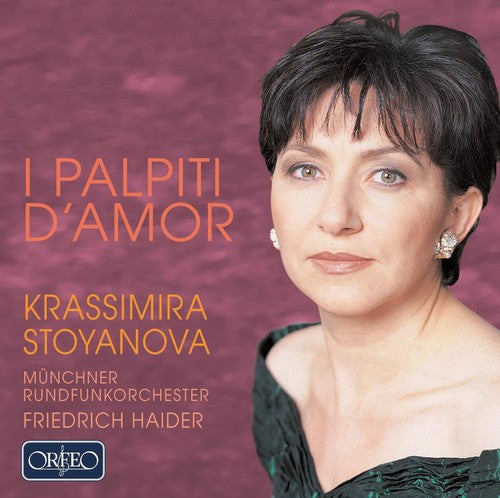 Meyerbeer/ Verdi/ Puccini/ Krassimira Stoyanova - I Palpiti D'amor