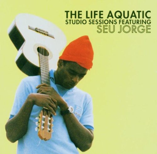 Seu Jorge - Life Aquatic Studio Sessions
