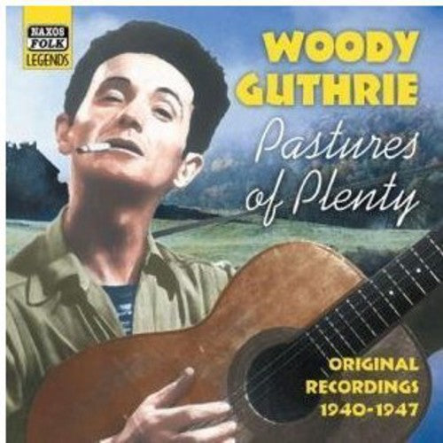 Woody Guthrie - Pastures of Plenty