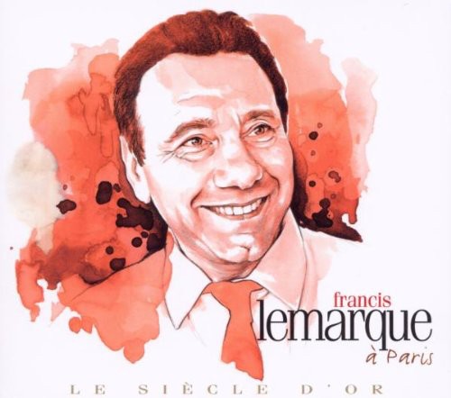 Francis Lemarque - Paris (Le Siecle D'or)