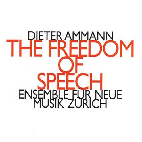 Zurich (Ensemble Fur Neue Muzi - Freedom of Speech