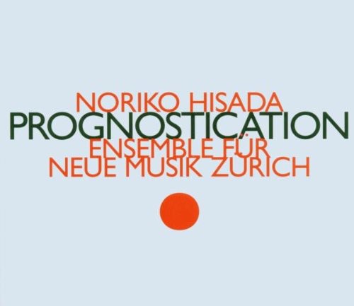Zurich (Ensemble Fur Neue Muzi - Prognostication