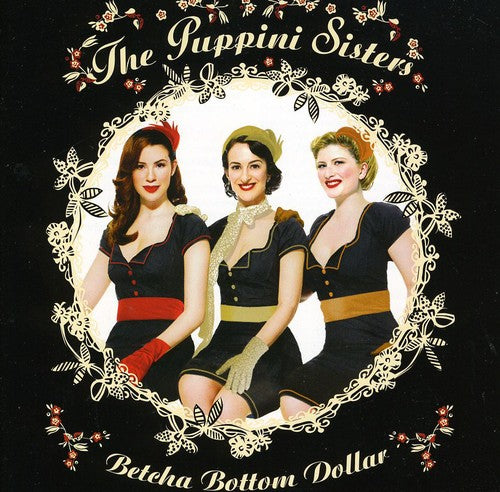 The Puppini Sisters - Betcha Bottom Dollar