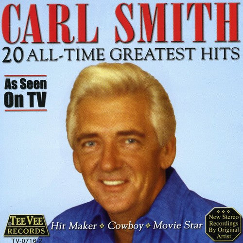 Carl Smith - 20 All Time Greatest Hits