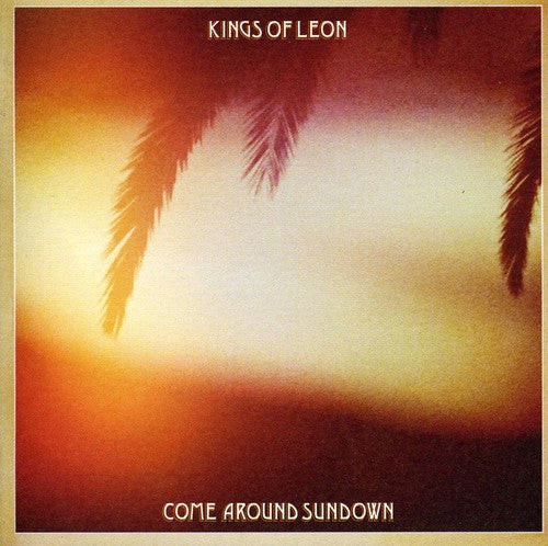 Kings of Leon - Come Around Sundown