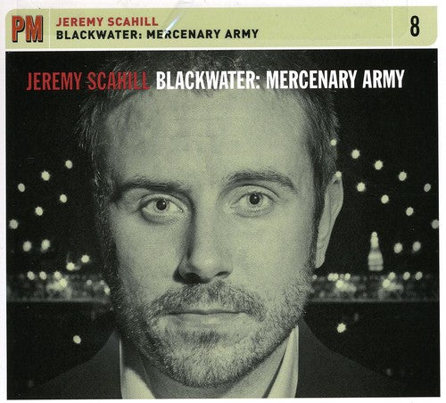 Jeremy Scahill - Blackwater: Mercenary Army