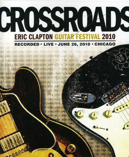Eric Clapton: Crossroads Guitar Festival 2010