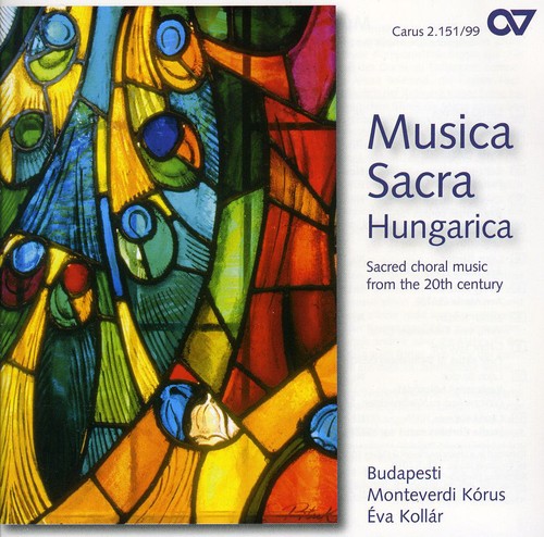 Bartok/ Kodaly/ Bardos/ Mvcb/ Kollar - Sacred Choral Music from the 20th Century