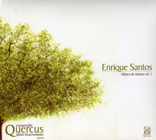 Enrique Santos / Ensamble Quercus/ Olechowski - Musica de Camara 1