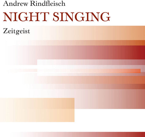 Rindfleischandrew/ Okeefe/ Zeitgeist - Night Singing