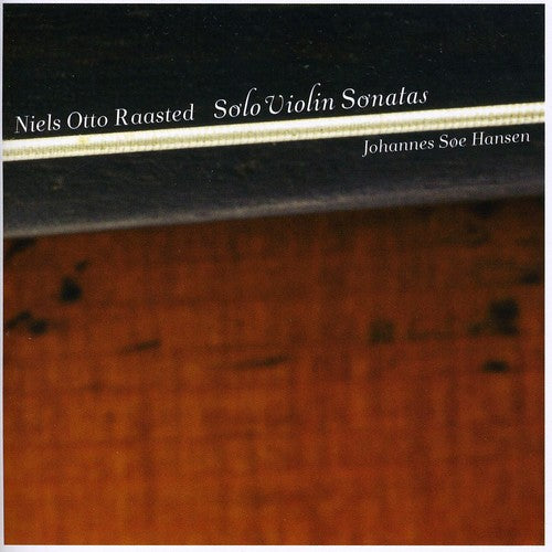 Raasted/ Hansen - Solo Violin Sonatas