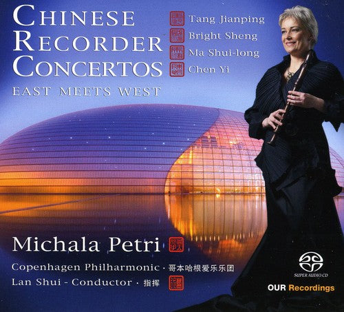 Jianping/ Sheng/ Shui-Long/ Yi/ Petri - Chinese Recorder Concertos: East Meets West