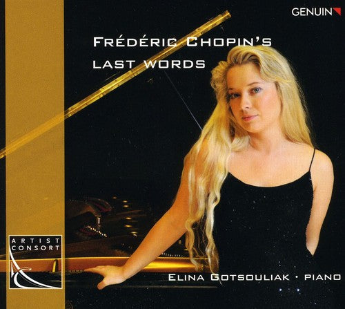 Elina Gotsouliak / Chopin - Frederic Chopins Last Words